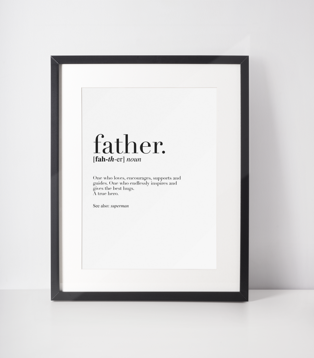 Father's Day Father Definition Print  ~ Digital File